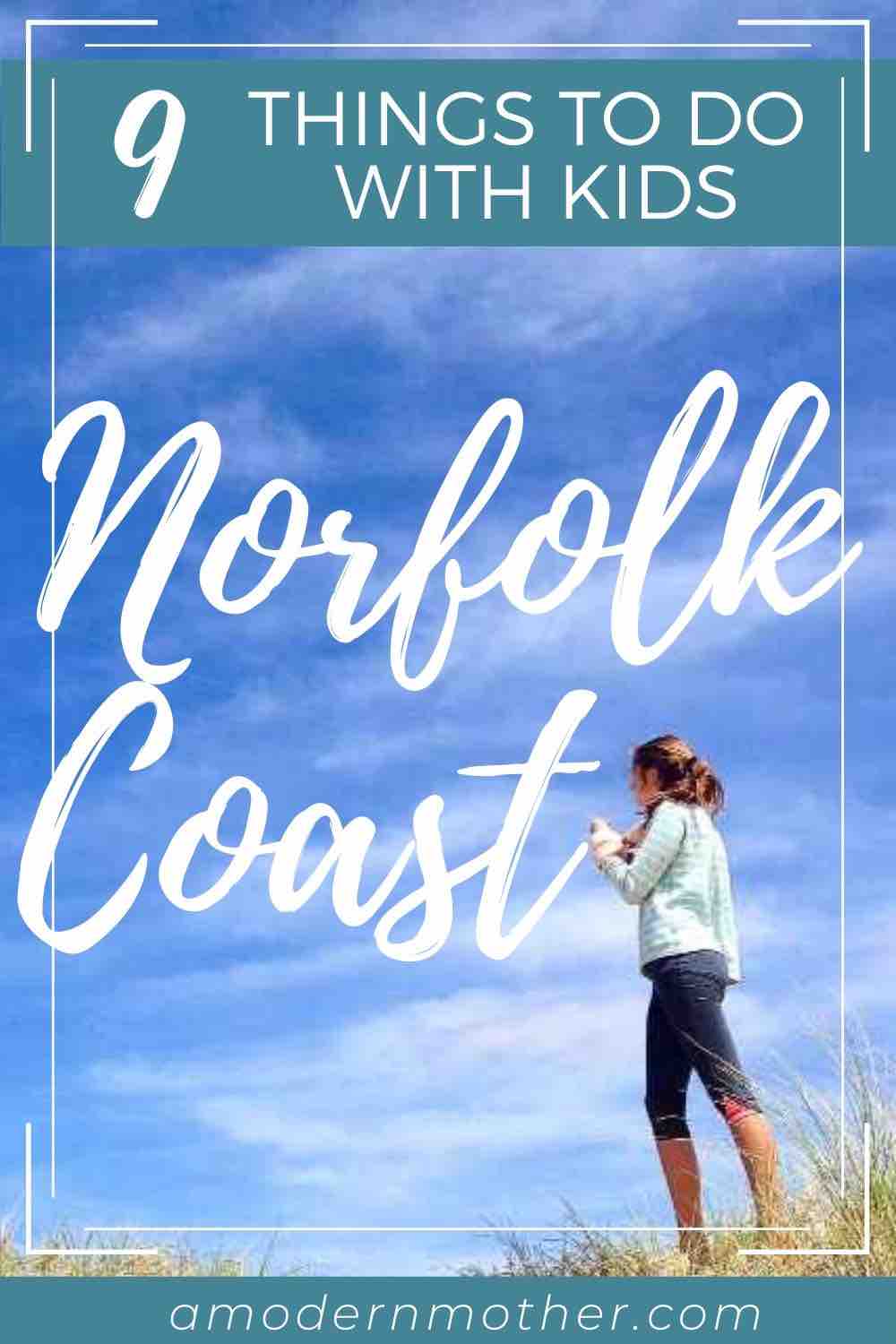 Norfolk Coast: 9 fun things to do with kids and teens!